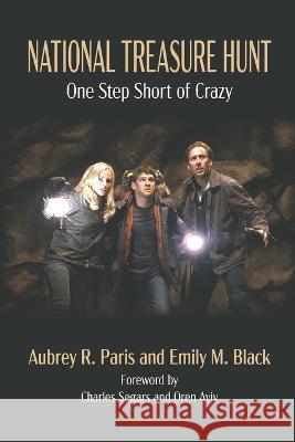 National Treasure Hunt: One Step Short of Crazy Emily M Black Aubrey R Paris  9781959748007 Tucker DS Press - książka