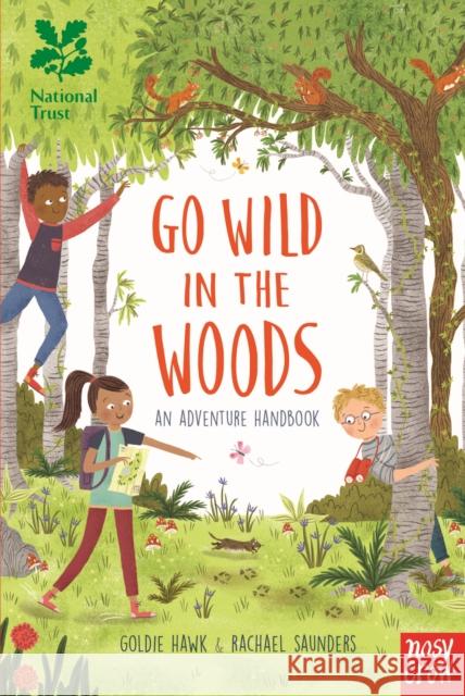 National Trust: Go Wild in the Woods: Woodlands Book of the Year Award 2018 Goldie Hawk 9780857639172 National Trust Go Wild - książka