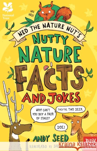 National Trust: Ned the Nature Nut's Nutty Nature Facts and Jokes Andy Seed Sarah Horne  9780857639257 Nosy Crow Ltd - książka