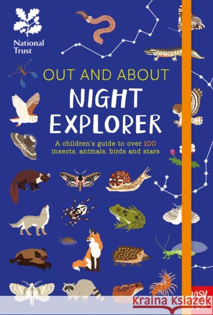 National Trust: Out and About Night Explorer: A children’s guide to over 100 insects, animals, birds and stars Robyn Swift 9781788004404 Nosy Crow Ltd - książka