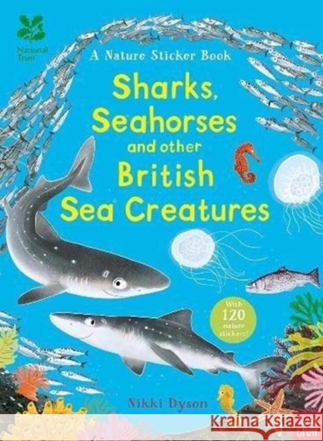 National Trust: Sharks, Seahorses and other British Sea Creatures Nikki Dyson   9781788002622 Nosy Crow Ltd - książka