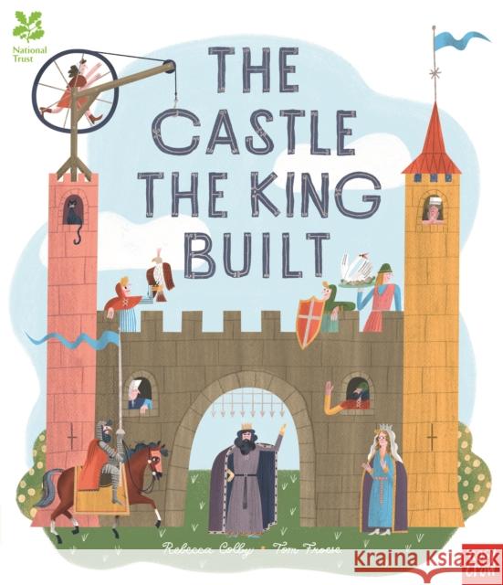 National Trust: The Castle the King Built Rebecca Colby 9781788006590 Nosy Crow Ltd - książka