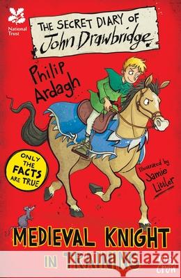 National Trust: The Secret Diary of John Drawbridge, a Medieval Knight in Training Ardagh, Philip 9780857639011 The Secret Diary Series - książka