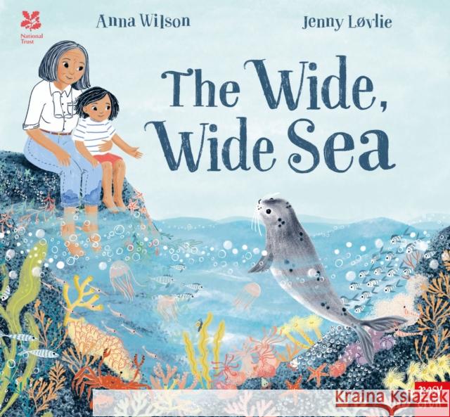 National Trust: The Wide, Wide Sea Anna Wilson 9781788007047 Nosy Crow Ltd - książka