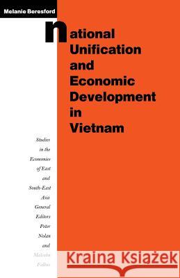 National Unification and Economic Development in Vietnam Melanie Beresford 9780333497296 Palgrave MacMillan - książka