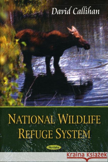 National Wildlife Refuge System David Callihan 9781606927922 Nova Science Publishers Inc - książka