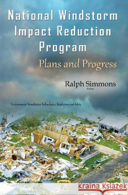 National Windstorm Impact Reduction Program: Plans & Progress Ralph Simmons 9781634842914 Nova Science Publishers Inc - książka