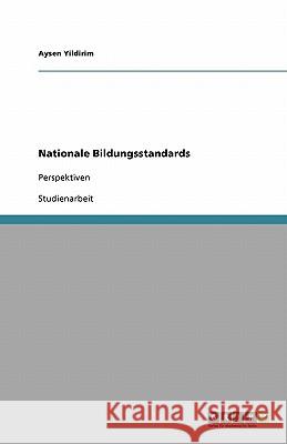 Nationale Bildungsstandards : Perspektiven Aysen Yildirim 9783640113811 Grin Verlag - książka