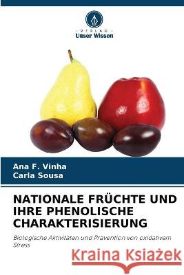 Nationale Fr?chte Und Ihre Phenolische Charakterisierung Ana F Carla Sousa 9786205846872 Verlag Unser Wissen - książka