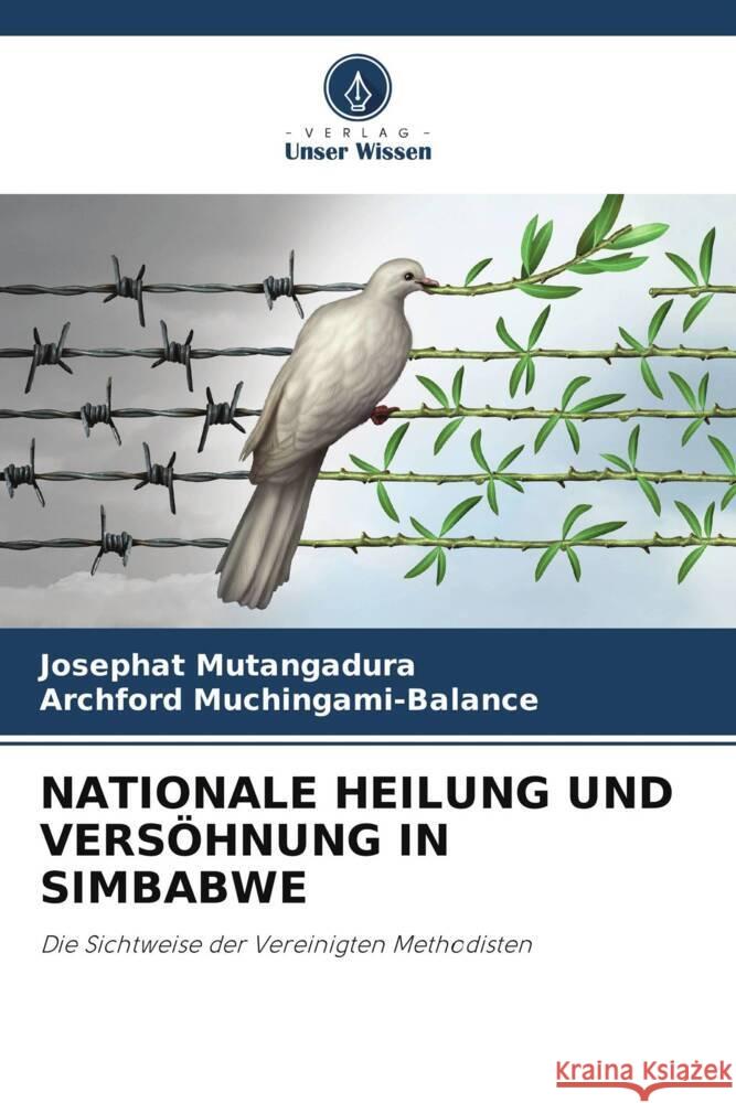 Nationale Heilung Und Vers?hnung in Simbabwe Josephat Mutangadura Archford Muchingami-Balance 9786207302611 Verlag Unser Wissen - książka