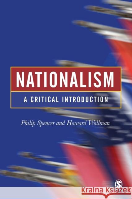 Nationalism: A Critical Introduction Spencer, Philip 9780761947219 Sage Publications - książka
