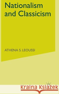 Nationalism and Classicism Athena S. Leoussi   9780333691496 Palgrave Macmillan - książka