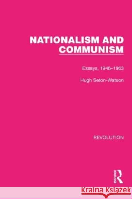 Nationalism and Communism: Essays, 1946-1963 Hugh Seton-Watson 9781032180380 Routledge - książka