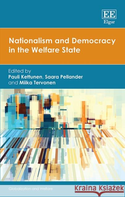 Nationalism and Democracy in the Welfare State Pauli Kettunen Saara Pellander Miika Tervonen 9781788976572 Edward Elgar Publishing Ltd - książka