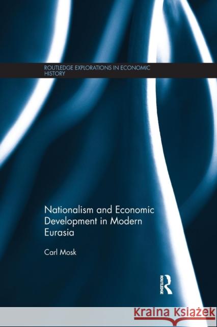 Nationalism and Economic Development in Modern Eurasia Carl Mosk 9781138904873 Routledge - książka