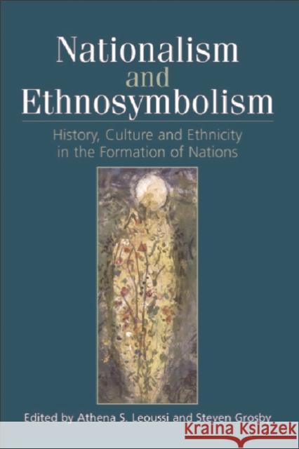 Nationalism and Ethnosymbolism: History, Culture and Ethnicity in the Formation of Nations Leoussi, Athena 9780748621132 Edinburgh University Press - książka