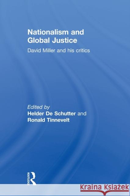 Nationalism and Global Justice: David Miller and His Critics de Schutter, Helder 9780415849678 Routledge - książka