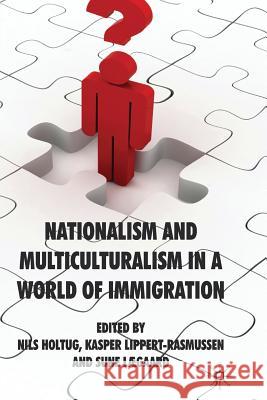 Nationalism and Multiculturalism in a World of Immigration N. Holtug K. Lippert-Rasmussen S. Laegaard 9781349309320 Palgrave MacMillan - książka