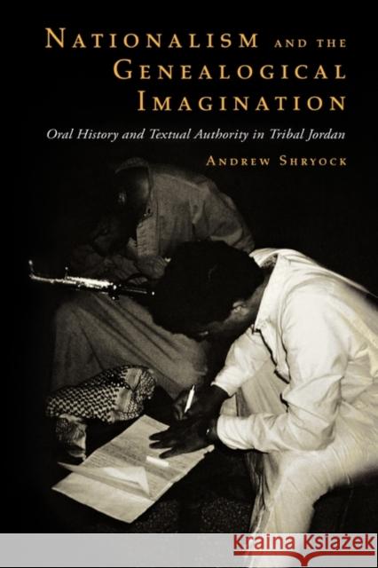 Nationalism and the Genealogical Imagination: Oral History and Textual Authority in Tribal Jordanvolume 23 Shryock, Andrew 9780520201019 University of California Press - książka
