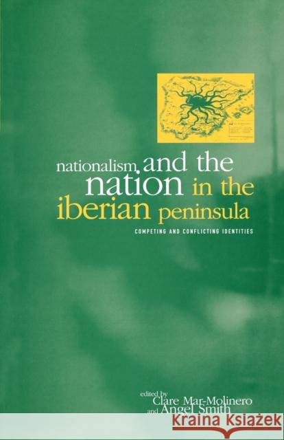 Nationalism and the Nation in the Iberian Peninsula: Competing and Conflicting Identities Mar-Molinero, Clare 9781859731758 Berg Publishers - książka