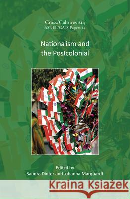 Nationalism and the Postcolonial Sandra Dinter, Johanna Marquardt 9789004464278 Brill - książka