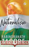 Nationalism (Hardcover Library Edition) Rabindranath Tagore 9789354992025 General Press