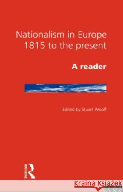 Nationalism in Europe: From 1815 to the Present Woolf, Stuart 9780415125635 Routledge - książka