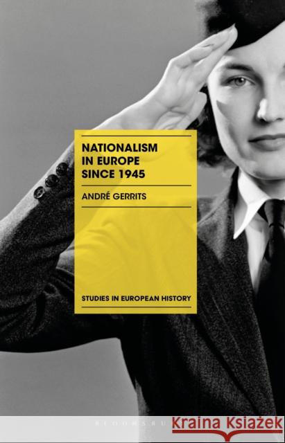Nationalism in Europe Since 1945 Gerrits, André 9781137337870 Palgrave Macmillan Higher Ed - książka
