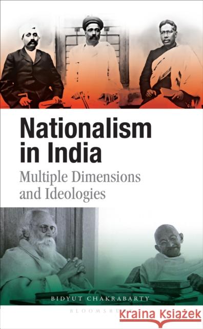 Nationalism in India: Multiple Dimensions and Ideologies Bidyut (Previously, Vice-Chancellor, Visva-Bharati, India) Chakrabarty 9789361317378 Bloomsbury Academic India - książka