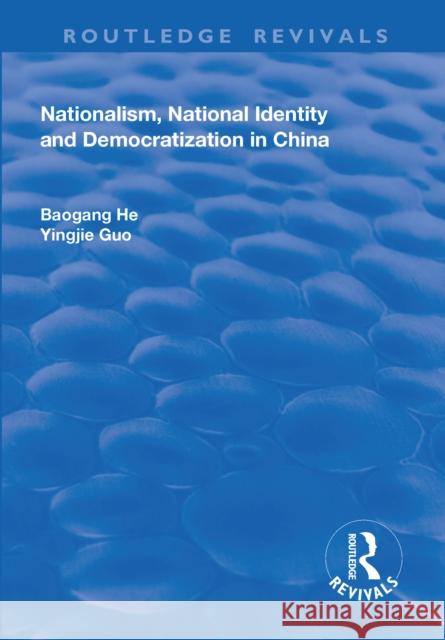 Nationalism, National Identity and Democratization in China He, Baogang 9781138634282 TAYLOR & FRANCIS - książka