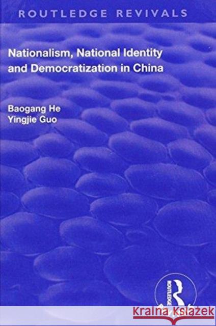 Nationalism, National Identity and Democratization in China Baogang He 9781138634312 Routledge - książka