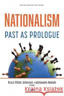 Nationalism: Past as Prologue Bruce Elliott Johansen   9781536192315 Nova Science Publishers Inc - książka