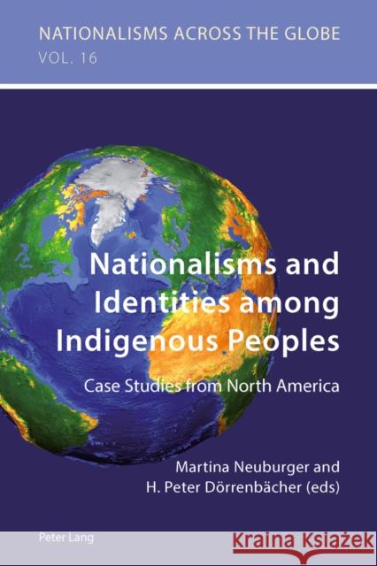 Nationalisms and Identities Among Indigenous Peoples: Case Studies from North America Jaskulowski, Krzysztof 9783034308380 Peter Lang AG, Internationaler Verlag der Wis - książka