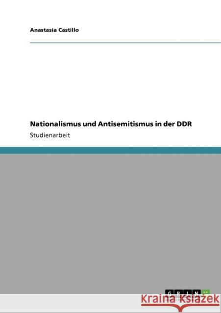 Nationalismus und Antisemitismus in der DDR Anastasia Castillo 9783640716289 Grin Verlag - książka