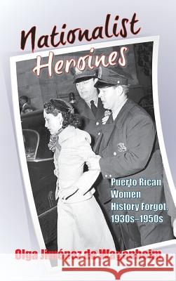 Nationalist Heroines Olga Jimaenez De Wagenheim 9781558766181 Markus Wiener Publishers - książka