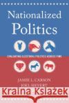 Nationalized Politics Carson 9780197669662 Oxford University Press Inc