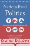 Nationalized Politics: Evaluating Electoral Politics Across Time Ryan D. (Assistant Professor of Political Science, Assistant Professor of Political Science, Auburn University) Williams 9780197669655 Oxford University Press