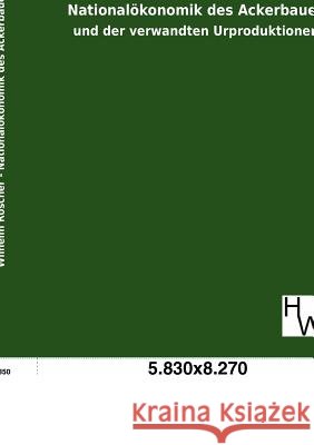 Nationalökonomik des Ackerbaues Roscher, Wilhelm 9783863831516 Salzwasser-Verlag Gmbh - książka