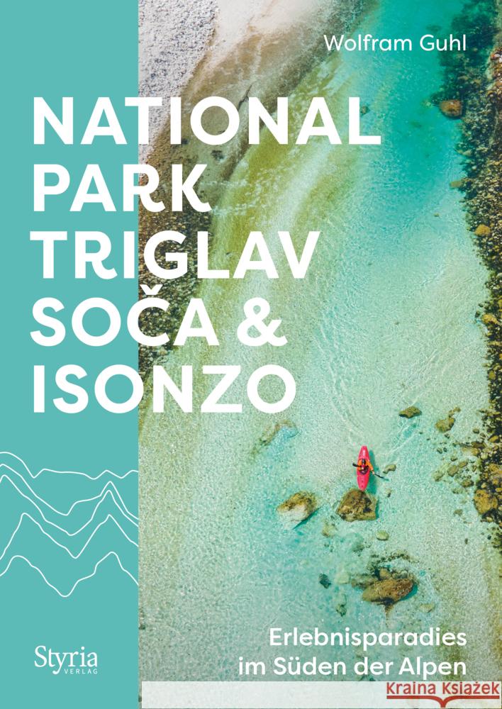 Nationalpark Triglav, Soca & Isonzo Guhl, Wolfram 9783222137310 Styria - książka