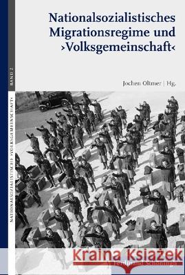 Nationalsozialistisches Migrationsregime Und 'Volksgemeinschaft' Oltmer, Jochen 9783506773340 Schöningh - książka