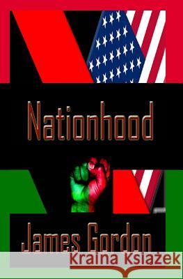 Nationhood James Gordon 9781419661716 Booksurge Publishing - książka