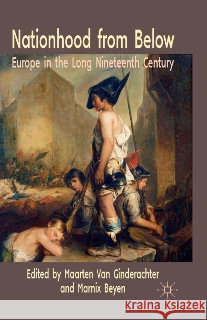 Nationhood from Below: Europe in the Long Nineteenth Century Van Ginderachter, Maarten 9781349323241 Palgrave Macmillan - książka