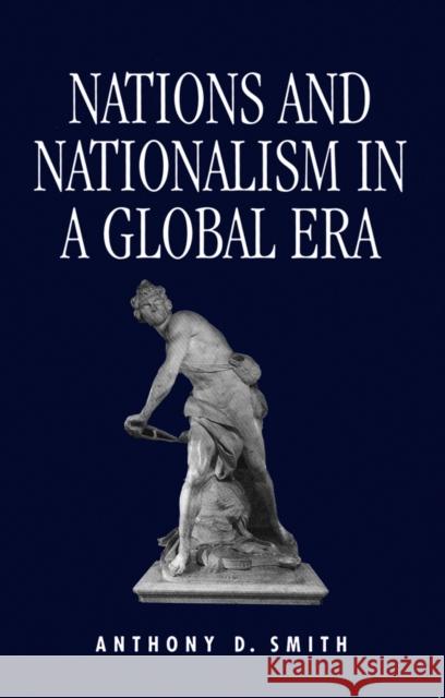 Nations and Nationalism in a Global Era Anthony Smith 9780745610191 BLACKWELL PUBLISHERS - książka