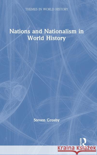 Nations and Nationalism in World History Steven Grosby 9780367077433 Routledge - książka