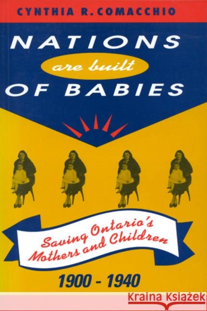 Nations Are Built of Babies Cynthia R. Comacchio 9780773517707 McGill-Queen's University Press - książka