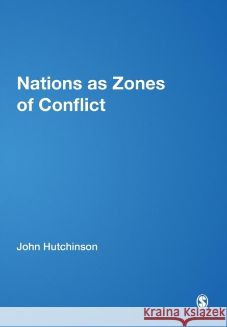 Nations as Zones of Conflict John Hutchinson 9780761957270 Sage Publications - książka