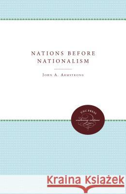 Nations Before Nationalism John A. Armstrong 9780807896075 University of North Carolina Press - książka