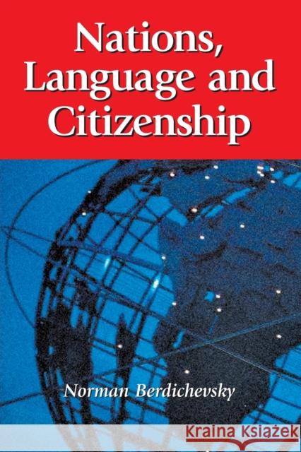 Nations, Language and Citizenship Norman Berdichevsky 9780786417100 McFarland & Company - książka