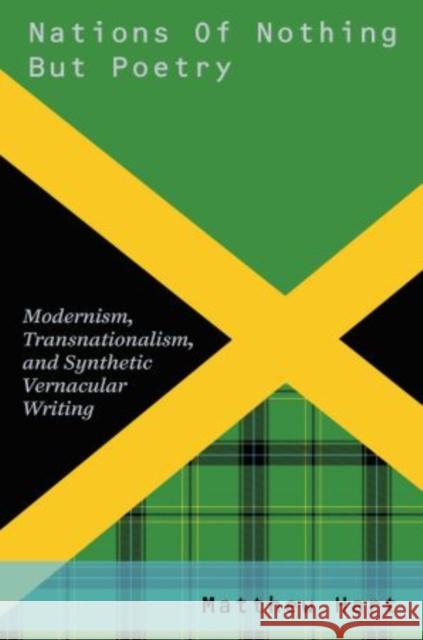 Nations of Nothing But Poetry: Modernism, Transnationalism, and Synthetic Vernacular Writing Hart, Matthew 9780195390339 Oxford University Press, USA - książka