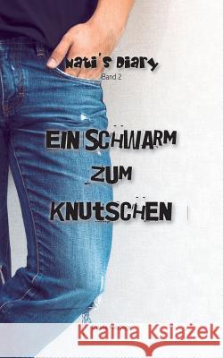 Nati's Diary 2: Ein Schwarm zum knutschen Natalie Kaschuge 9783741237072 Books on Demand - książka